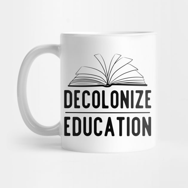 Decolonize education by surly space squid